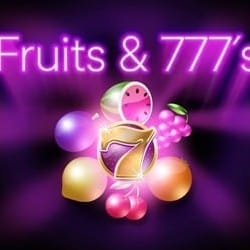Fruits and 777's